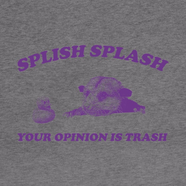 Splish Splash Your Opinion Is Trash Opossum Shirt, Retro Cartoon Possum by CamavIngora